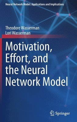 bokomslag Motivation, Effort, and the Neural Network Model