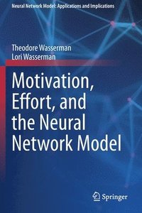 bokomslag Motivation, Effort, and the Neural Network Model