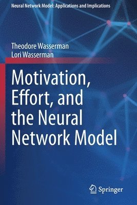 Motivation, Effort, and the Neural Network Model 1