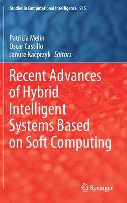 Recent Advances of Hybrid Intelligent Systems Based on Soft Computing 1