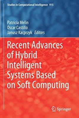 Recent Advances of Hybrid Intelligent Systems Based on Soft Computing 1