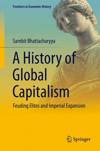 Sambit Bhattacharyya - History of Global Capitalism, Inbunden