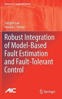 bokomslag Robust Integration of Model-Based Fault Estimation and Fault-Tolerant Control