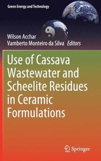 bokomslag Use of Cassava Wastewater and Scheelite Residues in Ceramic Formulations