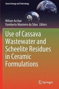 bokomslag Use of Cassava Wastewater and Scheelite Residues in Ceramic Formulations