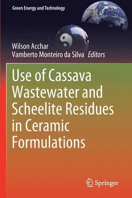 Use of Cassava Wastewater and Scheelite Residues in Ceramic Formulations 1