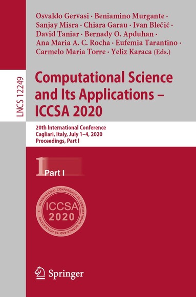 Osvaldo Gervasi, Beniamino Murgante, Sanjay Misra, Chiara Garau, Ivan Blečić, David Taniar, Bernady O. Apduhan, Ana Maria A.C. Rocha, Eufemia Tarantino, Carmelo Maria Torre, Yeliz Karaca - Computational Science and Its Applications – ICCSA 2020, Häftad