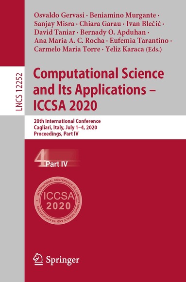 Osvaldo Gervasi, Beniamino Murgante, Sanjay Misra, Chiara Garau, Ivan Blečić, David Taniar, Bernady O. Apduhan, Ana Maria A. C. Rocha, Eufemia Tarantino, Carmelo Maria Torre, Yeliz Karaca - Computational Science and Its Applications – ICCSA 2020, Häftad