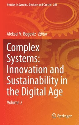 Aleksei V. Bogoviz - Complex Systems: Innovation and Sustainability in the Digital Age, Inbunden