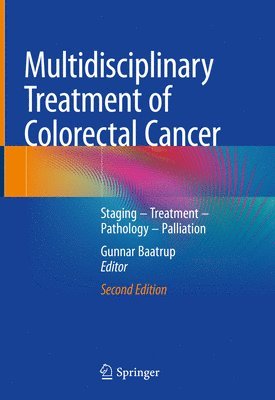 Gunnar Baatrup - Multidisciplinary Treatment of Colorectal Cancer, Inbunden