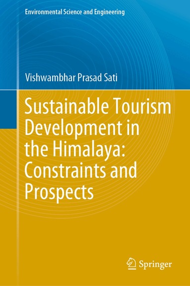 Vishwambhar Prasad Sati - Sustainable Tourism Development in the Himalaya: Constraints and Prospects, Inbunden