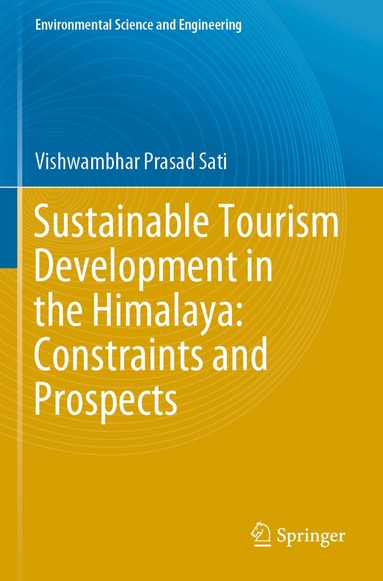 Vishwambhar Prasad Sati - Sustainable Tourism Development in the Himalaya: Constraints and Prospects, Häftad