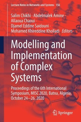 Salim Chikhi, Abdelmalek Amine, Allaoua Chaoui, Djamel Eddine Saidouni, Mohamed Khireddine Kholladi - Modelling and Implementation of Complex Systems, Häftad