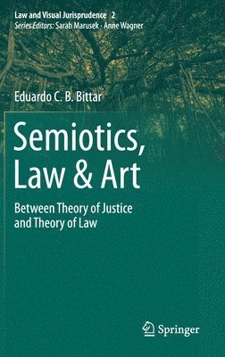 Eduardo C.B. Bittar, Eduardo C. B. Bittar - Semiotics, Law & Art, Inbunden