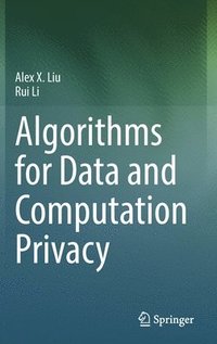 bokomslag Algorithms for Data and Computation Privacy