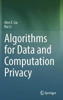 Algorithms for Data and Computation Privacy 1