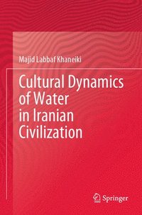 bokomslag Cultural Dynamics of Water in Iranian Civilization