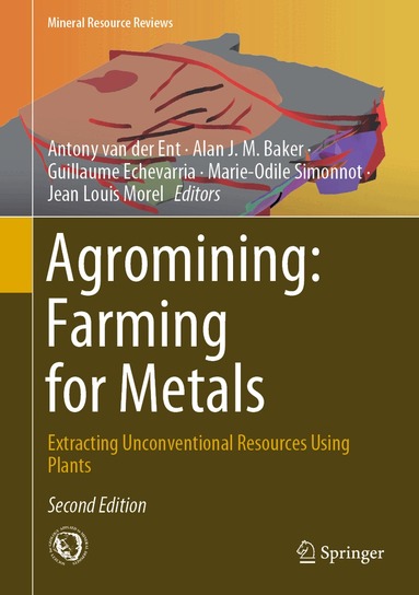 Antony van der Ent, Alan J.M. Baker, Guillaume Echevarria, Marie-Odile Simonnot, Jean Louis Morel - Agromining: Farming for Metals, Inbunden