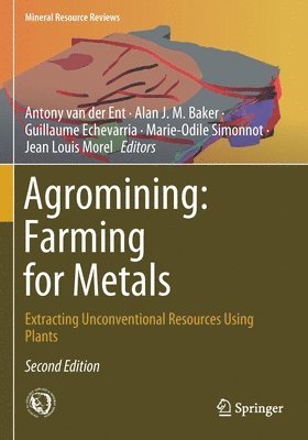 Agromining: Farming for Metals 1
