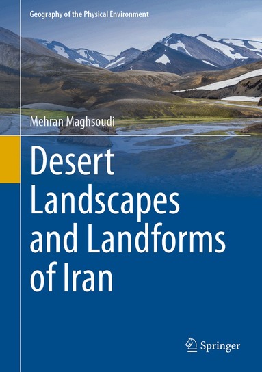 Mehran Maghsoudi - Desert Landscapes and Landforms of Iran, Inbunden
