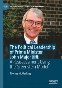 bokomslag The Political Leadership of Prime Minister John Major