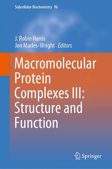 J. Robin Harris, Jon Marles-Wright - Macromolecular Protein Complexes III: Structure and Function, Inbunden