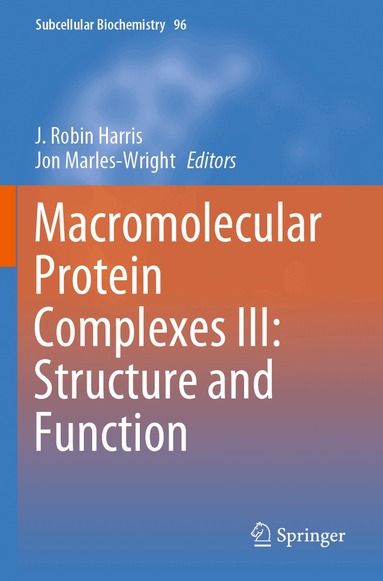 J. Robin Harris, Jon Marles-Wright - Macromolecular Protein Complexes III: Structure and Function, Häftad