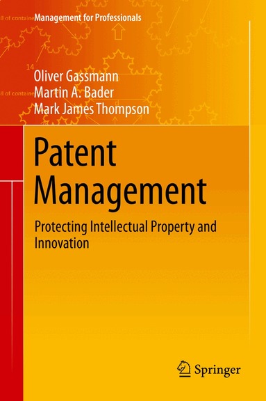 Oliver Gassmann, Martin A. Bader, Mark James Thompson - Patent Management, Inbunden