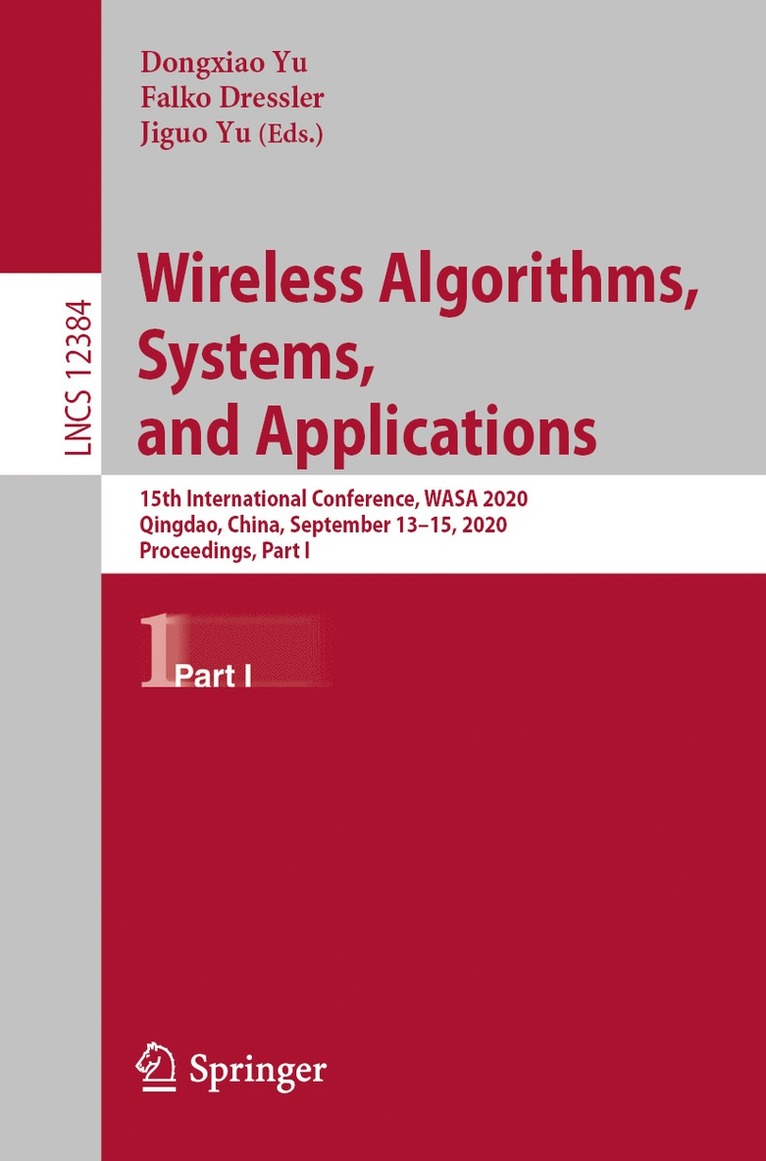 Dongxiao Yu, Falko Dressler, Jiguo Yu - Wireless Algorithms, Systems, and Applications, Häftad