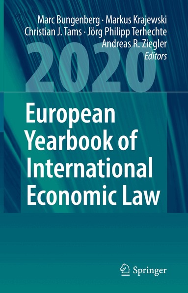 Marc Bungenberg, Markus Krajewski, Christian J. Tams, Jörg Philipp Terhechte, Andreas R. Ziegler - European Yearbook of International Economic Law 2020, Inbunden