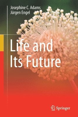Josephine C. Adams, Jürgen Engel, Jurgen Engel - Life and Its Future, Häftad