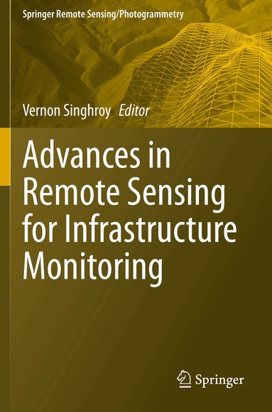 Vernon Singhroy - Advances in Remote Sensing for Infrastructure Monitoring, Häftad