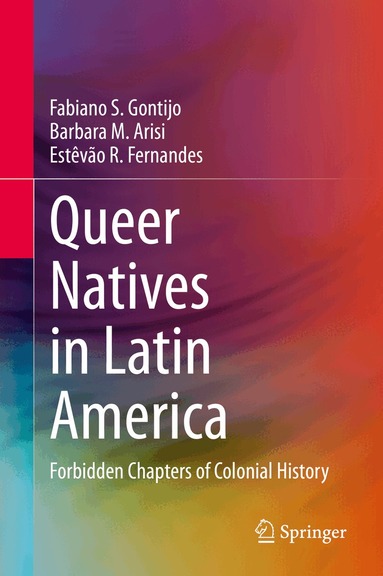 Fabiano S. Gontijo, Barbara M. Arisi, Estêvão R. Fernandes - Queer Natives in Latin America, Inbunden