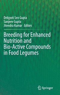 bokomslag Breeding for Enhanced Nutrition and Bio-Active Compounds in Food Legumes