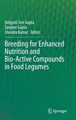 Breeding for Enhanced Nutrition and Bio-Active Compounds in Food Legumes 1