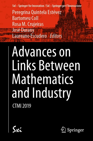 Peregrina Quintela Estévez, Bartomeu Coll, Rosa M. Crujeiras, José Durany, Laureano Escudero - Advances on Links Between Mathematics and Industry, Häftad