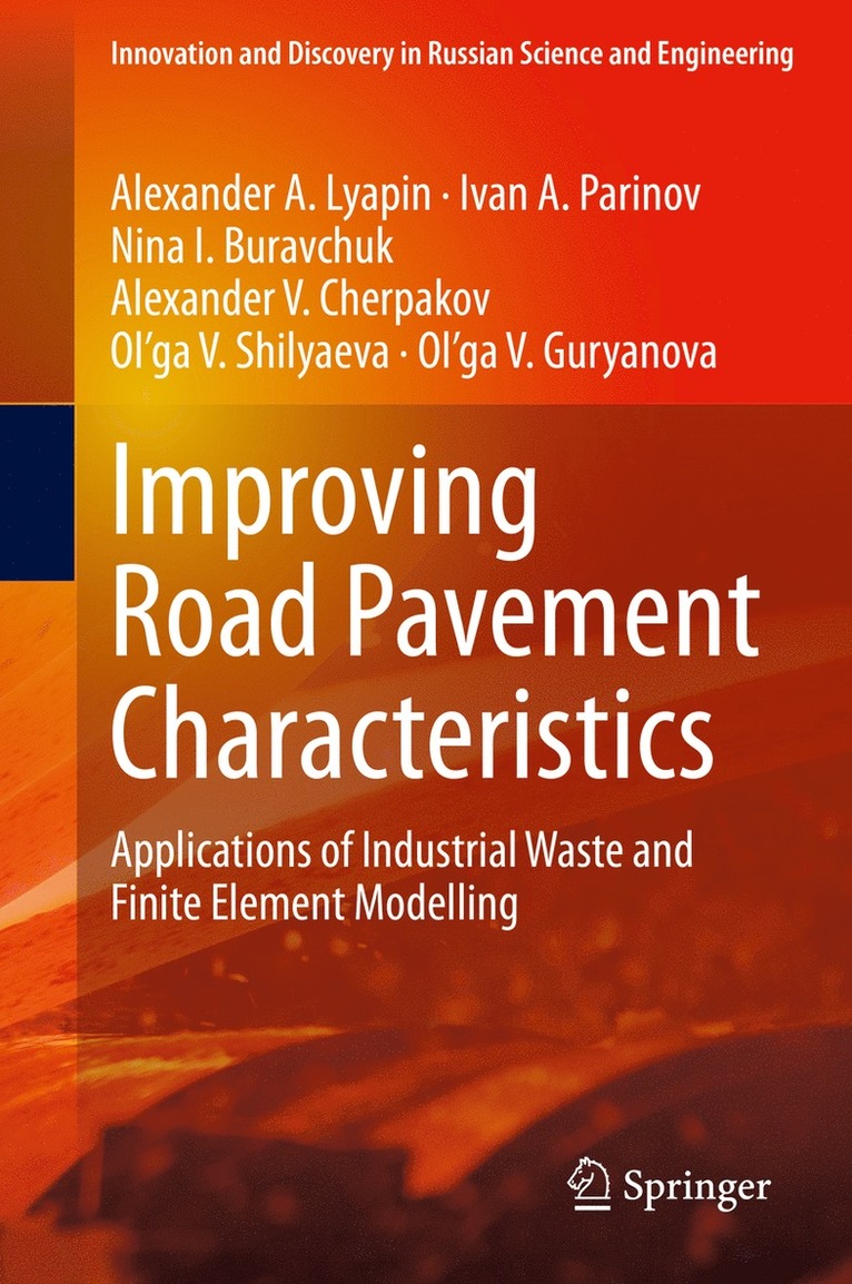 Alexander A. Lyapin, Ivan A. Parinov, Nina I. Buravchuk, Alexander V. Cherpakov, Ol’ga V. Shilyaeva, Ol’ga V. Guryanova, Ivan a. Parinov - Improving Road Pavement Characteristics, Inbunden