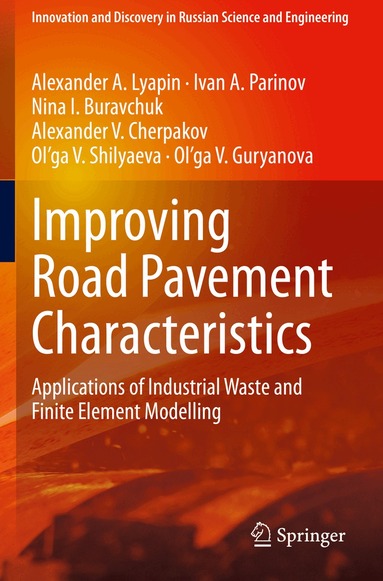 Alexander A. Lyapin, Ivan A. Parinov, Nina I. Buravchuk, Alexander V. Cherpakov, Ol’ga V. Shilyaeva, Ol’ga V. Guryanova - Improving Road Pavement Characteristics, Häftad