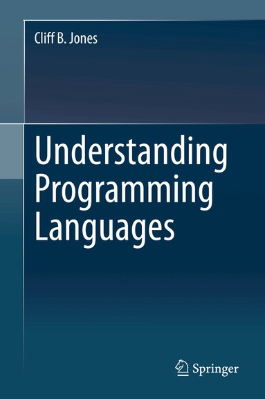 Cliff B. Jones - Understanding Programming Languages, Inbunden