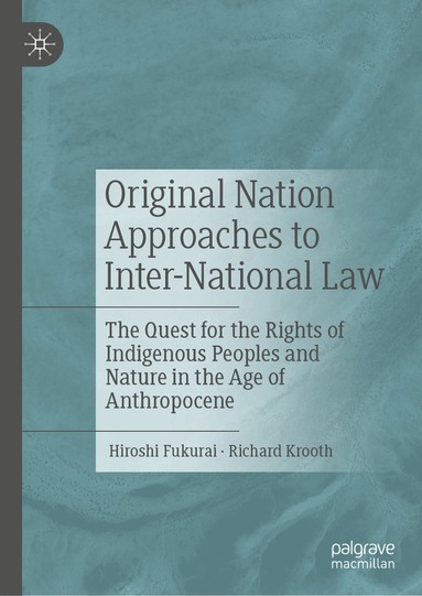Hiroshi Fukurai, Richard Krooth - Original Nation Approaches to Inter-National Law, Inbunden