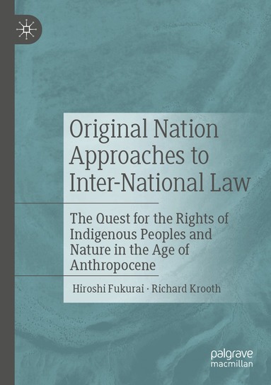 Hiroshi Fukurai, Richard Krooth - Original Nation Approaches to Inter-National Law, Häftad