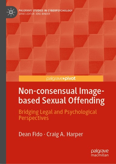 Dean Fido, Craig A. Harper - Non-consensual Image-based Sexual Offending, Inbunden