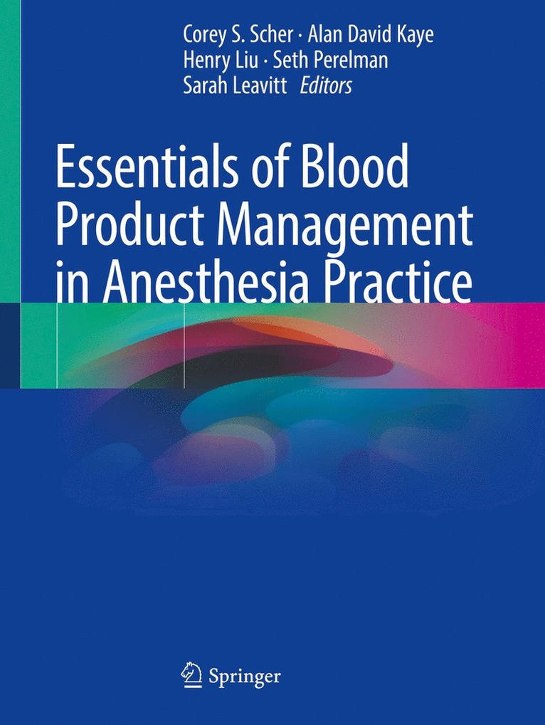 Corey S. Scher, Alan David Kaye, Henry Liu, Seth Perelman, Sarah Leavitt - Essentials of Blood Product Management in Anesthesia Practice, Häftad