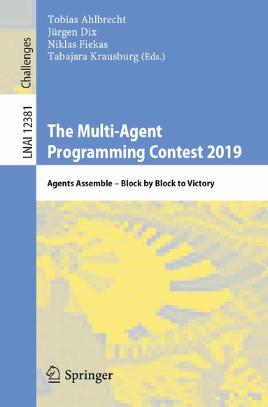 Tobias Ahlbrecht, Jürgen Dix, Niklas Fiekas, Tabajara Krausburg - Multi-Agent Programming Contest 2019, Häftad