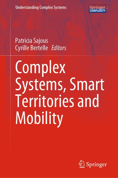 Patricia Sajous, Cyrille Bertelle - Complex Systems, Smart Territories and Mobility, Inbunden