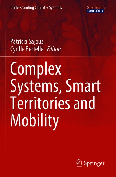 Patricia Sajous, Cyrille Bertelle - Complex Systems, Smart Territories and Mobility, Häftad