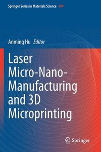 bokomslag Laser Micro-Nano-Manufacturing and 3D Microprinting