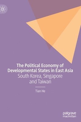 The Political Economy of Developmental States in East Asia 1