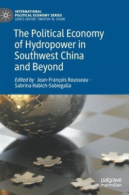 bokomslag Political Economy of Hydropower in Southwest China and Beyond