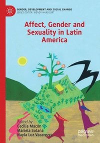 bokomslag Affect, Gender and Sexuality in Latin America